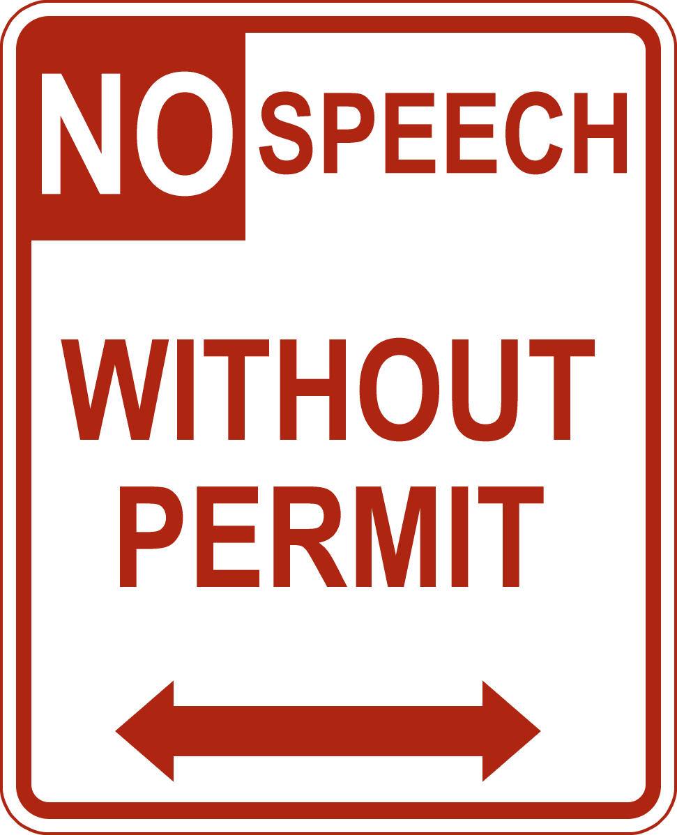 Red and white road sign reads No Speech Without Permit